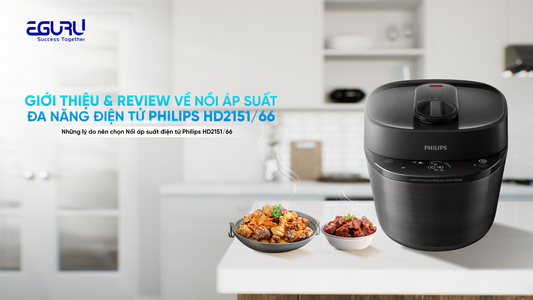 [REVIEW CHI TIẾT] Nồi Áp Suất Đa Năng Điện Tử Philips HD2151/66 – Nấu Ăn Nhanh Gọn, Giữ Trọn Dinh Dưỡng