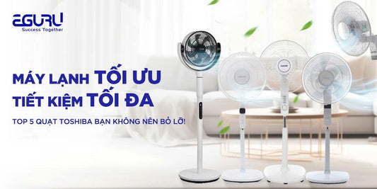Mát Lạnh Tối Ưu, Tiết Kiệm Tối Đa: Top 5 Quạt Toshiba Bạn Không Nên Bỏ Lỡ!